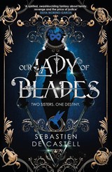Our Lady of Blades - Sebastien de Castell - 9781787471511