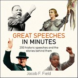 Great Speeches in Minutes - Jacob F. Field - 9781787477230