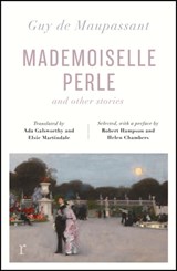 Mademoiselle Perle and Other Stories (riverrun editions) - Guy de Maupassant ; Robert Hampson ; Helen Chambers ; Joseph Conrad - 9781787479272
