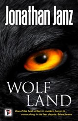Wolf Land - Jonathan Janz - 9781787581517
