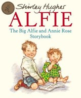 The Big Alfie and Annie Rose Storybook - Shirley Hughes - 9781787621473