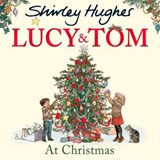 Lucy & Tom at Christmas - Shirley Hughes - 9781787621558