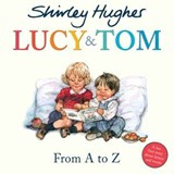 Lucy & Tom: From A to Z - Shirley Hughes - 9781787621596