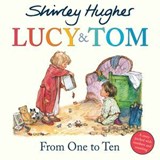 Lucy & Tom: From One to Ten - Shirley Hughes - 9781787621619