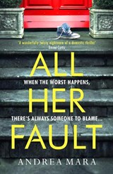 All Her Fault - MARA,  Andrea - 9781787634497