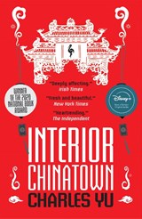 Interior Chinatown NOW A MAJOR TV SERIES - Charles Yu - 9781787703445