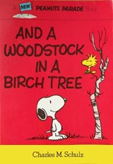 Peanuts: And A Woodstock In A Birch Tree - Charles M. Schulz - 9781787737075