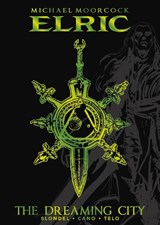 Michael Moorcock's Elric Vol. 4: The Dreaming City Deluxe Edition - Julien Telo ; Robin Recht - 9781787741546