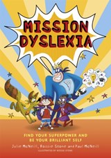 Mission Dyslexia - Julie McNeill ; Paul McNeill ; Rossie Stone - 9781787752962