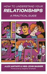 How to Understand Your Relationships - Meg-John Barker ; Alex Iantaffi - 9781787756540