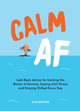 Calm AF - Sam Baxter - 9781787835429