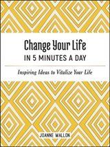 Change Your Life in 5 Minutes a Day - Joanne Mallon - 9781787836365
