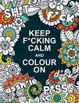 Keep F*cking Calm and Colour On - Summersdale Publishers - 9781787839953
