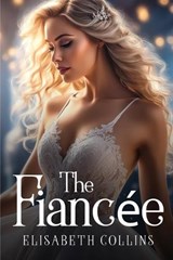 The Fiancée - Elisabeth Collins - 9781787996489