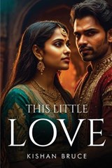 This Little Love - Kishan Bruce - 9781787996496