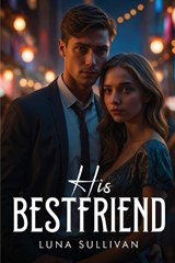 His Bestfriend - Luna Sullivan - 9781787996816