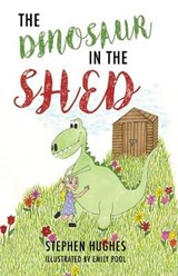 Dinosaur in the Shed - HUGHES,  Stephen - 9781788035170