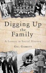 Digging Up The Family - GARRETT,  Gill - 9781788038997