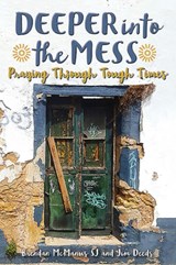 Deeper into the Mess - Brendan (SJ) McManus SJ ; Jim Deeds - 9781788120210