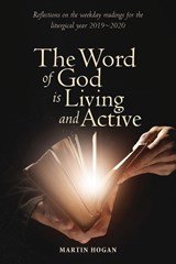 The Word of God is Living and Active - Martin Hogan - 9781788120975