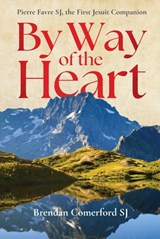 By Way of the Heart - Brendan Comerford SJ - 9781788127370