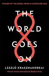 The World Goes On - Laszlo Krasznahorkai - 9781788160124