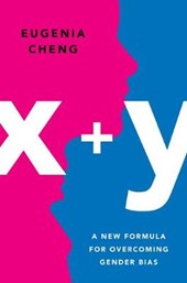 X+y a mathematician's manifesto for rethinking gender