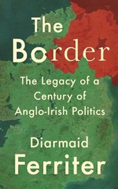 Border: the legacy of a century of anglo-irish politics
