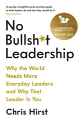 No Bullsh*t Leadership - Chris Hirst - 9781788162531