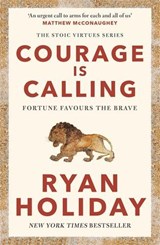 Courage Is Calling | Ryan Holiday | 