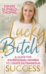 Lucky Bitch - Denise Duffield-Thomas - 9781788171342