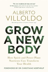 Grow a New Body - Alberto Villoldo - 9781788172059
