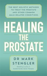 Healing the Prostate - Dr. Mark Stengler - 9781788175333