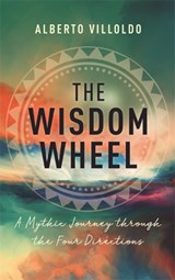The Wisdom Wheel - Alberto Villoldo - 9781788175791
