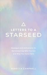 Letters to a Starseed - Rebecca Campbell - 9781788175876