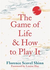 The Game of Life and How to Play It - Florence Scovel Shinn - 9781788176354