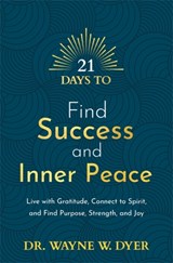 21 Days to Find Success and Inner Peace - Wayne Dyer - 9781788178891