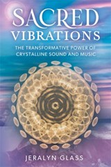 Sacred Vibrations - Jeralyn Glass - 9781788179119