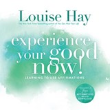 Experience Your Good Now! - Louise Hay - 9781788179744