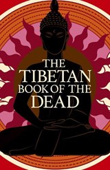 The Tibetan Book of the Dead - PADMASAMBHAVA ; BALDOCK,  John - 9781788287852