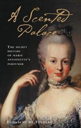 A Scented Palace - FEYDEAU,  Elisabeth de - 9781788311083