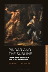 Pindar and the Sublime - PROFESSOR ROBERT L. (UNIVERSITY OF BRISTOL,  UK) Fowler - 9781788311144
