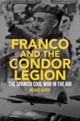 Franco and the Condor Legion - Michael (University of Westminster Alpert - 9781788311182