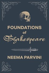 Foundations of Shakespeare - Neema Parvini - 9781788361347
