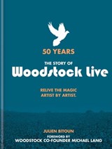 50 Years: The Story of Woodstock Live - Julien Bitoun - 9781788401678