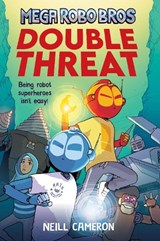Mega Robo Bros 2: Double Threat (a Phoenix Comic Book) - Neill Cameron - 9781788452328