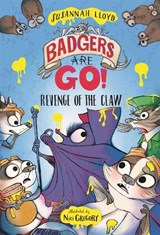 Badgers Are GO! Revenge of the Claw - Susannah Lloyd - 9781788453226