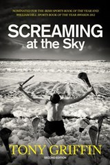 Screaming at the Sky - Tony Griffin - 9781788463362