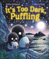 It's Too Dark, Puffling - Erika McGann ; Gerry Daly - 9781788496032