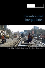 Gender and Inequalities - NAILA (RESEARCH FELLOW,  Institute of Development Studies (IDS)) Kabeer ; Caroline (Editor, Oxfam) Sweetman - 9781788530125